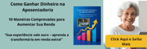 Alimentos Poderosos para Idosos: Prevenir Doenças Crônicas com a Dieta Certa 3 Como Ganhar Dinheiro na Aposentadoria: 10 Maneiras Comprovadas